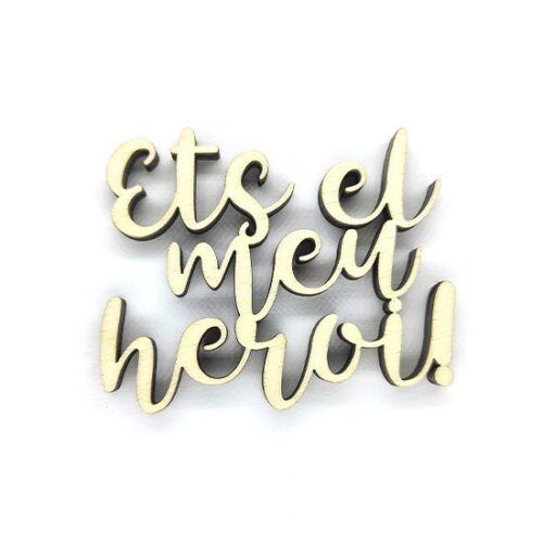 Palabra de madera - Ets el meu heroi (Catalán)