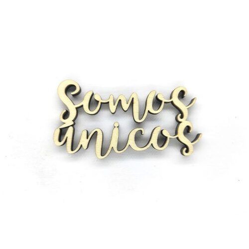 Palabra de madera - Somos únicos