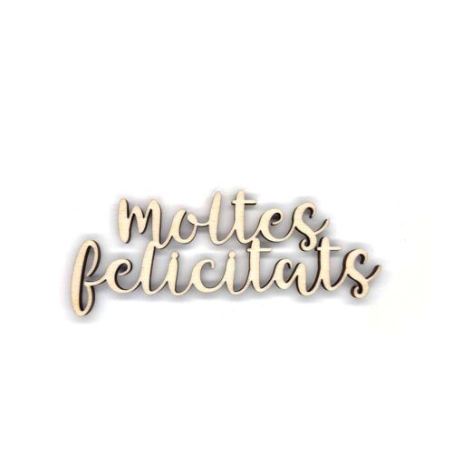 Palabra de madera - Moltes felicitats (Catalán)