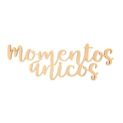 Palabra de madera - Momentos únicos