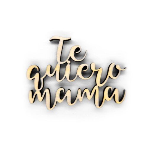 Palabra de madera - Te quiero Mama