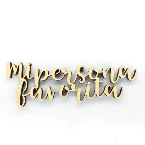 Palabra de madera - Mi persona favorita
