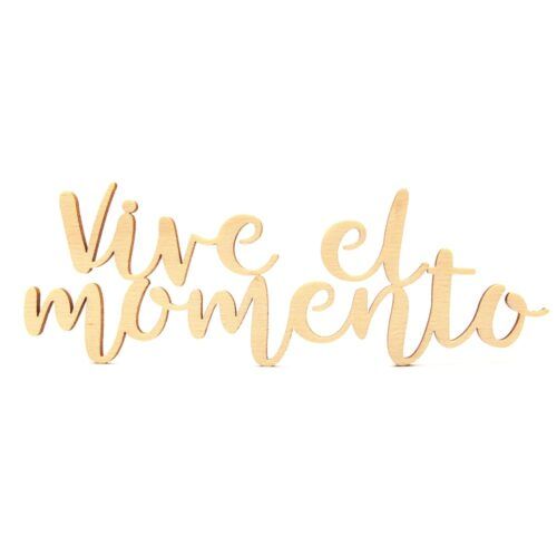 Palabra de madera - Vive el momento